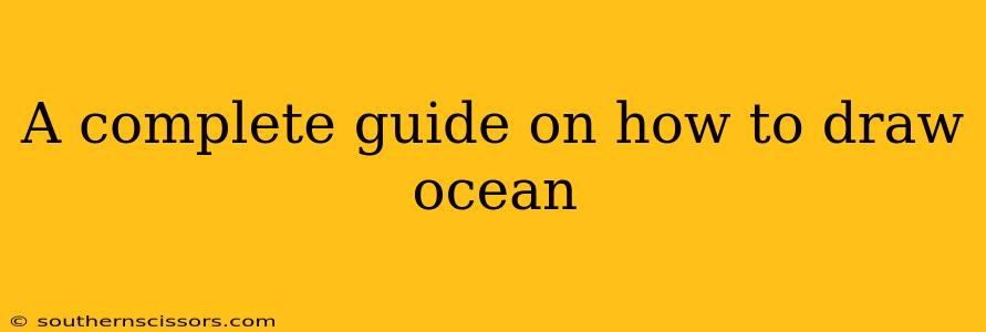 A complete guide on how to draw ocean