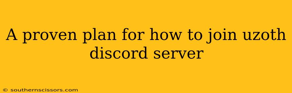 A proven plan for how to join uzoth discord server